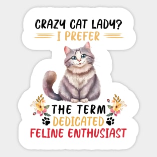 Crazy Cat Lady I Prefer Sticker